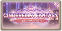 Cinderella Fantasy ~The Newcomers~