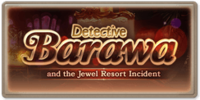 Detective Barawa and the Jewel Resort Incident