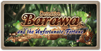 Detective Barawa and the Unfortunate Fortune